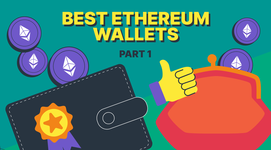 Best Ethereum Wallets for Beginners and Experts: Part 1