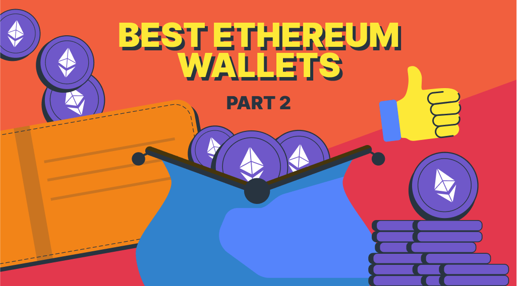 Best Ethereum Wallets for Beginners and Experts: Part 2