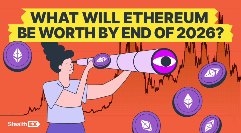 What Will Ethereum Be Worth By End of 2026? What Will Ethereum Be Worth By End of 2026?