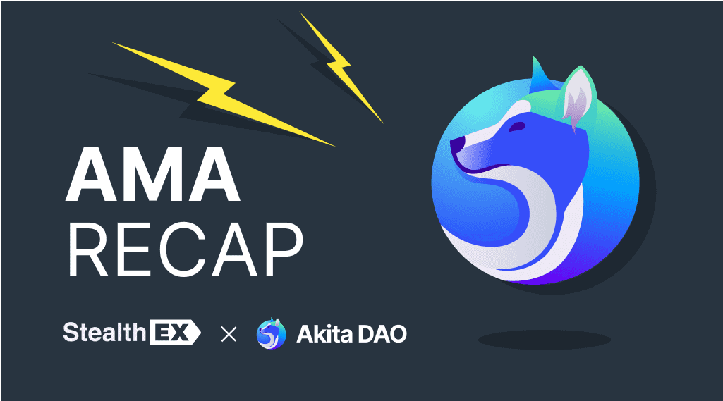 Recap of Exclusive AMA: Akita DAO x StealthEX