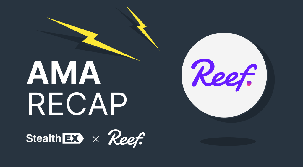 Recap of Exclusive AMA: Reef x StealthEX