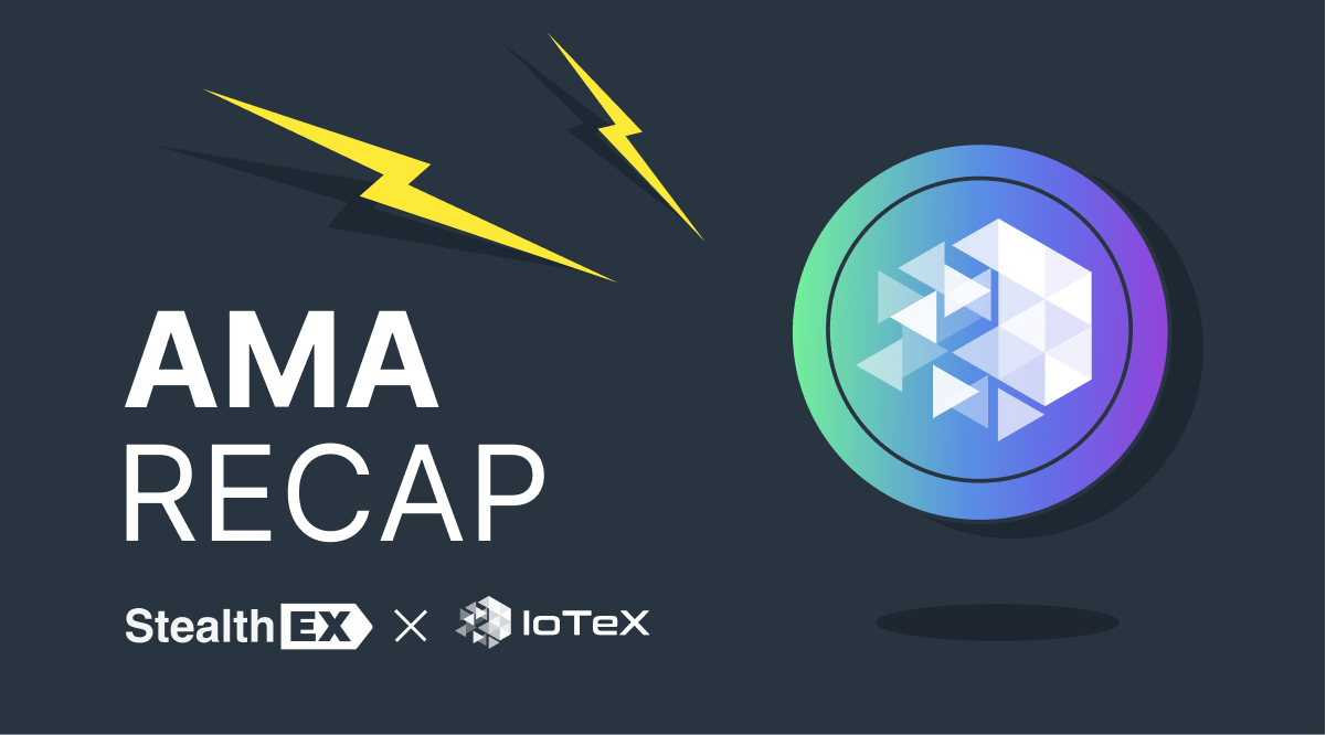 Recap of Exclusive AMA: StealthEX and IoTeX