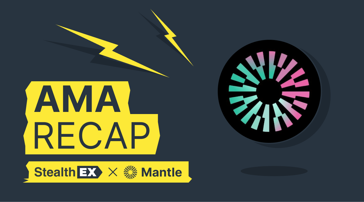 Recap of Exclusive AMA: StealthEX & Mantle