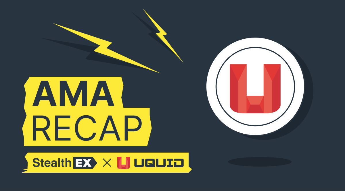 Recap of Exclusive AMA: Uquid x StealthEX